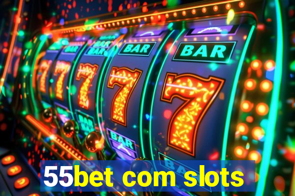 55bet com slots